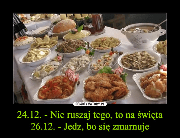 Nie jedz tego, to na święta